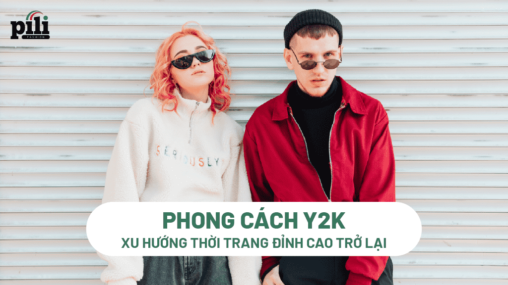 Phong Cách Y2K - Cơn sốt thời trang trở lại thập niên 2000