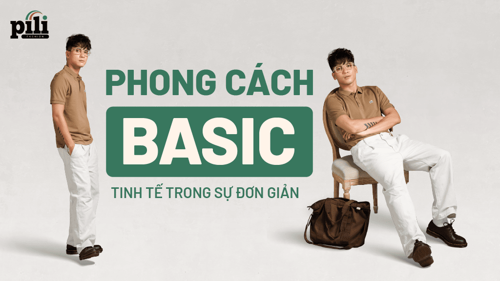 Phong cách Basic - Đỉnh cao của thời trang đơn giản
