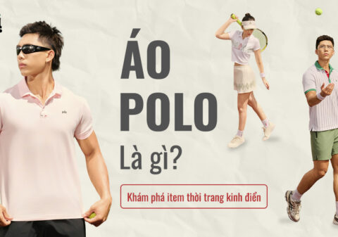 Áo polo là gì? Tìm hiểu chi tiết về item thời trang kinh điển