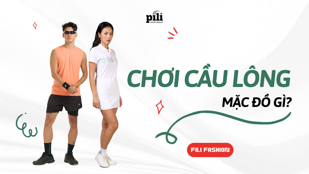 chơi cầu lông mặc đồ gì