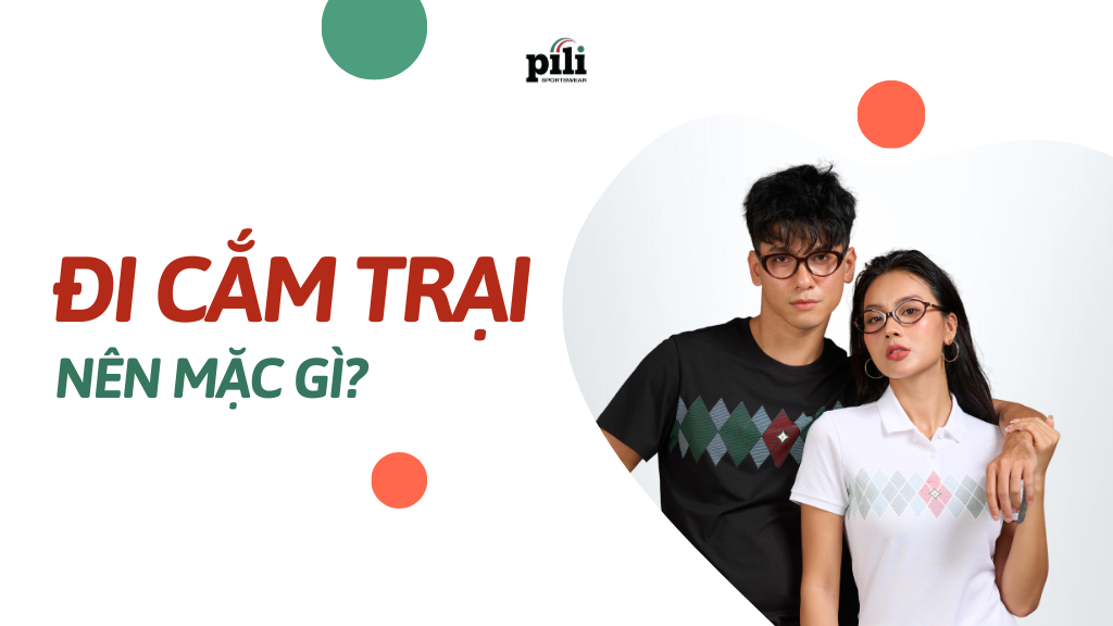 đi cắm trại nên mặc gì