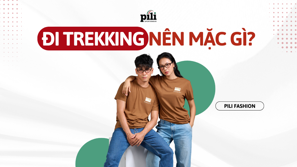 đi trekking mặc gì