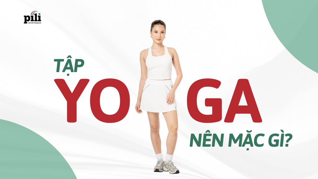 tập yoga nên mặc đồ gì