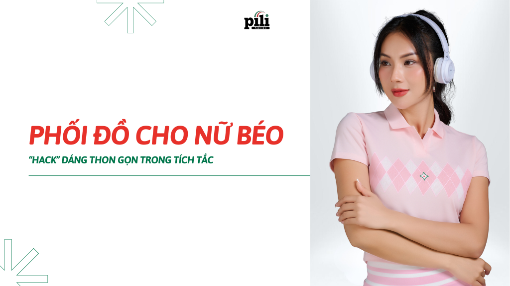 phối đồ cho nữ béo